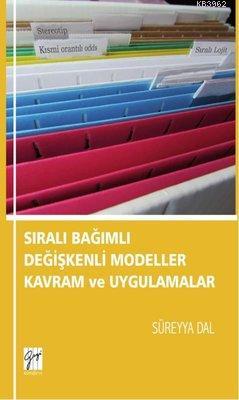 Sıralı Bağımlı Değişkenli Modeller Kavram ve Uygulamalar | Süreyya Dal