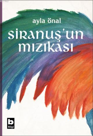 Siranuş'un Mızıkası | Ayla Önal | Bilgi Yayınevi