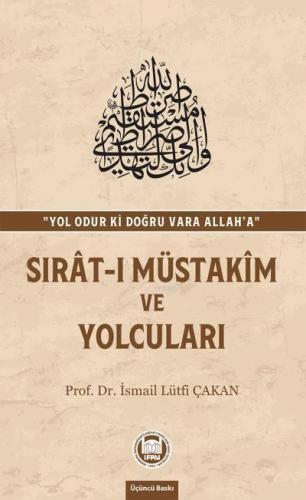 Sırat-ı Müstakim ve Yolcuları | Prof. Dr. İsmail Lütfi ÇAKAN | M. Ü. İ