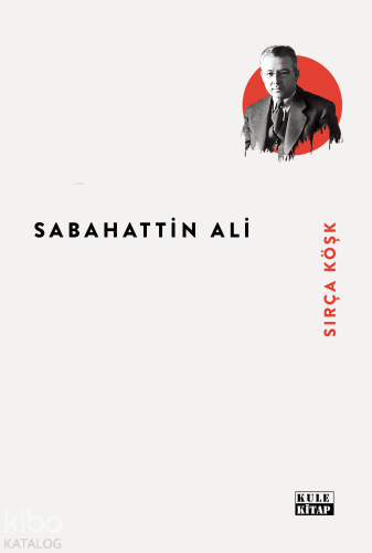 Sırça Köşk | Sabahattin Ali | Kule Kitap