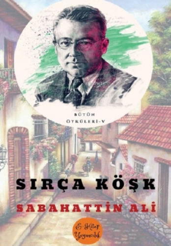 Sırça Köşk | Sabahattin Ali | E-Kitap Yayıncılık