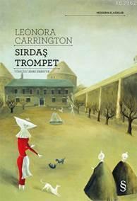 Sırdaş Trompet | Leonora Carrington | Everest Yayınları