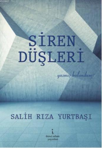 Siren Düşleri | Salih Rıza Yurtbaşı | İkinci Adam Yayınları