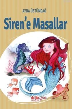 Siren'e Masallar | Ayda Üstündağ | Akıl Fikir Yayınları