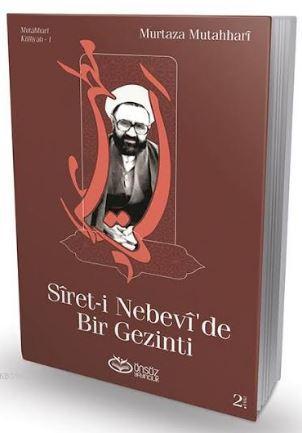 Sîret-i Nebevî'de Bir Gezinti | Ayetullah Murtaza Mutahharî | Önsöz Ya