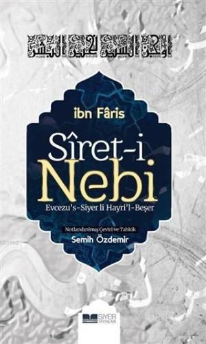 Sireti Nebi; Evcezus Siyer li Hayril Beşer | Îbn Fâris | Siyer Yayınla