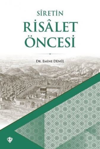 Siretin Risalet Öncesi | Emine Demil | Türkiye Diyanet Vakfı Yayınları