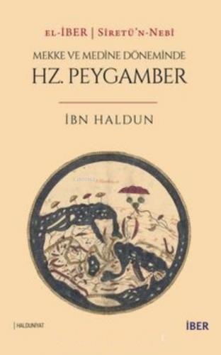 Sîretü’n-Nebî: Mekke ve Döneminde Hz. Peygamber | İbn Haldun | İBER Ya