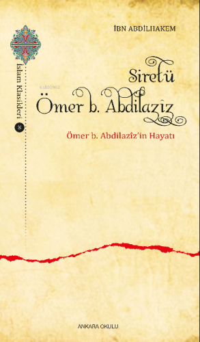 Siretü Ömer b. Abdilazîz Ömer b. Abdilazîz’in Hayatı | İbn Abdilhakem 