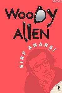 Sırf Anarşi | Woody Allen | Siren Yayınları