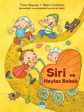 Siri ve Haylaz Bebek | Tiina Nopola | Martı Çocuk Yayınları