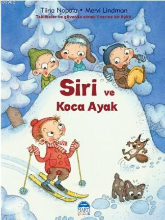 Siri ve Koca Ayak | Tiina Nopola | Martı Çocuk Yayınları