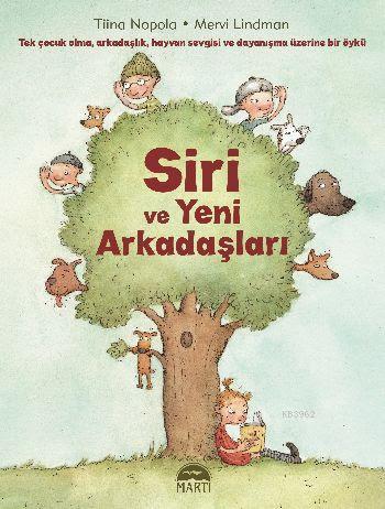 Siri ve Yeni Arkadaşları | Tiina Nopola | Martı Çocuk Yayınları