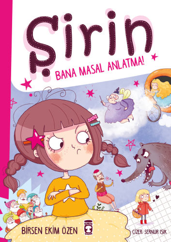 Şirin Bana Masal Anlatma! | Birsen Ekim Özen | Timaş Çocuk