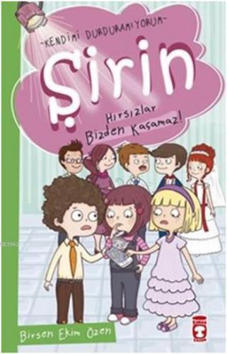 Şirin - Hırsızlar Bizden Kaçamaz! | Birsen Ekim Özen | Timaş Çocuk