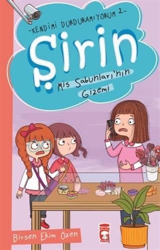 Şirin Mis Sabunlarının Gizemi - Kendimi Durduramıyorum 2 | Birsen Ekim