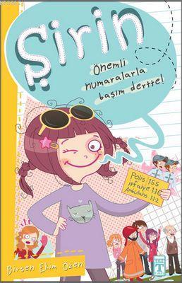 Şirin - Önemli Numaralarla Başım Dertte! | Birsen Ekim Özen | Timaş Ço