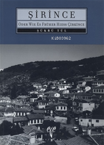 Şirince Oder wie Es Früher Hiess Çirkince | Şükrü Tül | Ege Yayınları