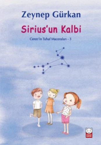 Sirius’un Kalbi - Ceren'in Tuhaf Maceraları 3 | Zeynep Gürkan | Kırmız