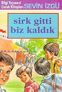 Sirk Gitti Biz Kaldık | Sevin İzgü | Bilgi Yayınevi