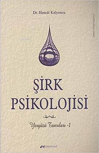 Şirk Psikolojisi | Hamdi Kalyoncu | Anti Tasavvuf Yayınları