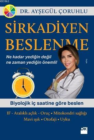 Sirkadiyen Beslenme | Ayşegül Çoruhlu | Doğan Kitap