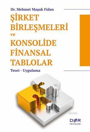 Şirket Birleşmeleri ve Konsolide Finansal Tablolar; Teori - Uygulama |