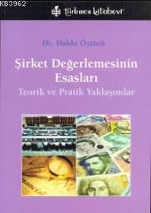 Şirket Değerlemesinin Esasları; Teorik ve Pratik Yaklaşımlar | Hakkı Ö