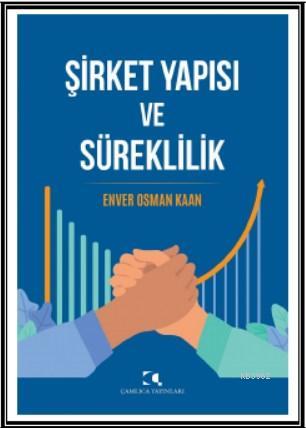 Şirket Yapısı ve Süreklilik | Enver Osman Kaan | Çamlıca Yayınları