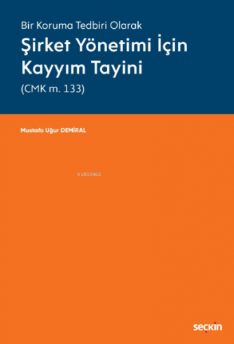 Şirket Yönetimi İçin Kayyım Tayini (CMK m. 133) | Mustafa Uğur Demiral