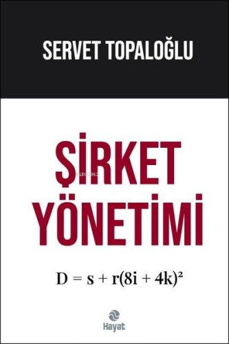 Şirket Yönetimi | Servet Topaloğlu | Hayat Yayınları