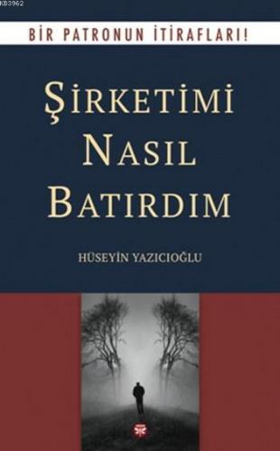 Şirketimi Nasıl Batırdım | Hüseyin Yazıcıoğlu | Pervane Yayınevi