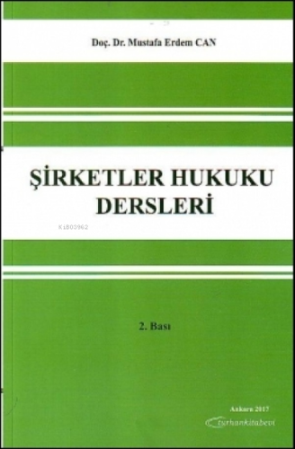 Şirketler Hukuku Dersleri | Mustafa Erdem Can | Turhan Kitabevi