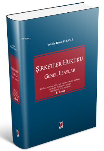 Şirketler Hukuku Genel Esaslar | Hasan Pulaşlı | Adalet Yayınevi