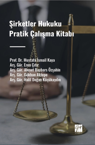 Şirketler Hukuku Pratik Çalışma Kitabı | Ahmet Baybars Özşahin | Gazi 