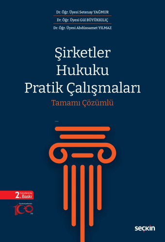 Şirketler Hukuku Pratik Çalışmaları;Tamamı Çözümlü | Setenay Yağmur | 