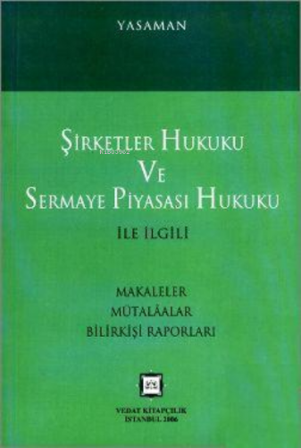 Şirketler Hukuku ve Sermaye Piyasası Hukuku Cilt:1 | Hamdi Yasaman | V