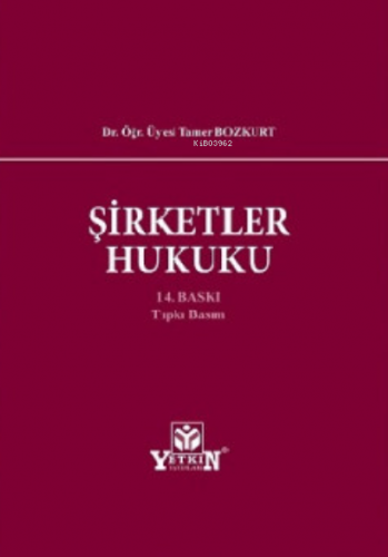 Şirketler Hukuku | Tamer Bozkurt | Yetkin Yayınları