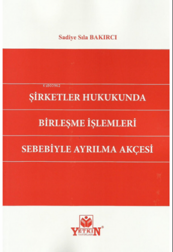 Şirketler Hukukunda Birleşme İşlemleri Sebebiyle Ayrılma Akçesi | Sadi