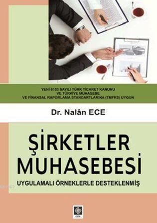 Şirketler Muhasebesi; Uygulamalı Örneklerle Desteklenmiş | Nalan Ece |