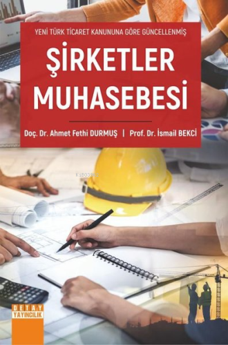 Şirketler Muhasebesi - Yeni Türk Ticaret Kanununa Göre Güncellenmiş | 