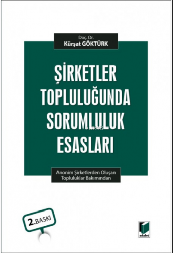 Şirketler Topluluğunda Sorumluluk Esasları | Kürşat Göktürk | Adalet Y