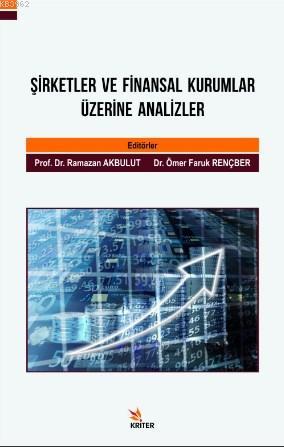 Şirketler ve Finansal Kurumlar Üzerine Analizler | Ramazan Akbulut | K