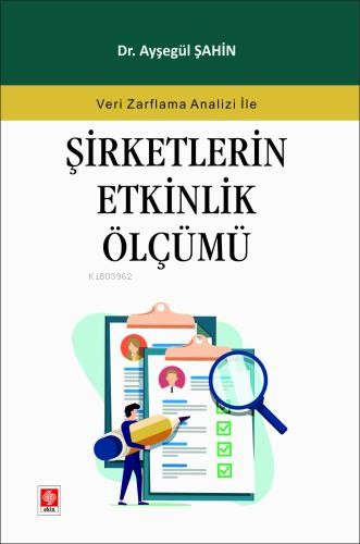 Şirketlerin Etkinlik Ölçümü;Veri Zarflama Analizi İle | Ayşegül Şahin 