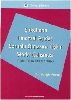 Şirketlerin Finansal Açıdan Sorunlu Olmasına İlişkin Model Çalışması; 