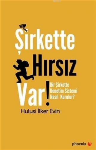 Şirkette Hırsız Var! | Hulusi İlker Evin | Phoenix Yayınevi