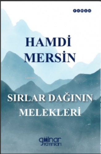 Sırlar Dağının Melekleri | Hamdi Mersin | Gülnar Yayınları