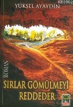 Sırlar Gömülmeyi Reddeder | Yüksel Ayaydın | Babıali Kitaplığı