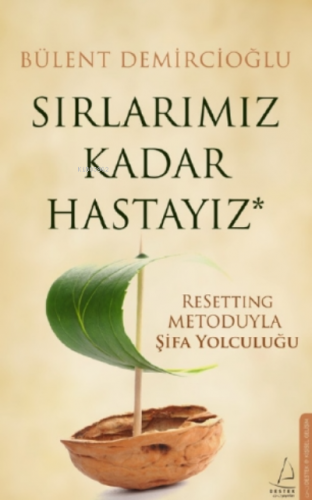 Sırlarımız Kadar Hastayız;ReSetting Metoduyla Şifa Yolculuğu | Bülent 