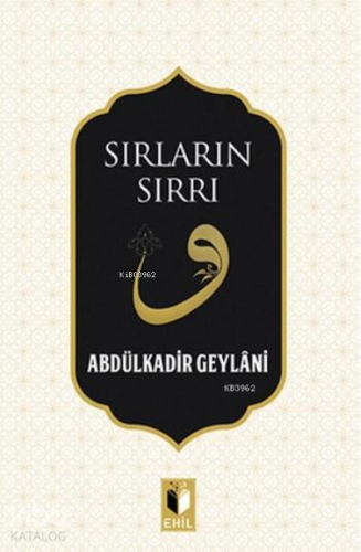 Sırların Sırrı | Abdülkadir Geylani | Ehil Yayınları